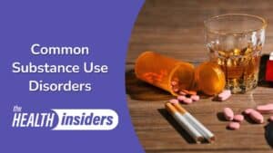 Common Substance Use Disorders