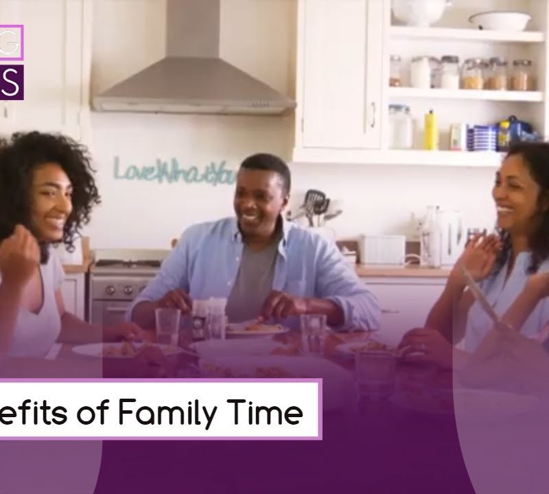 The Benefits of Family Time | Building Bridges