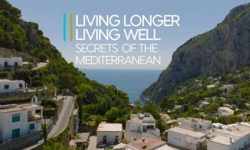 Living Longer, Living Well: Secrets of the Mediterranean