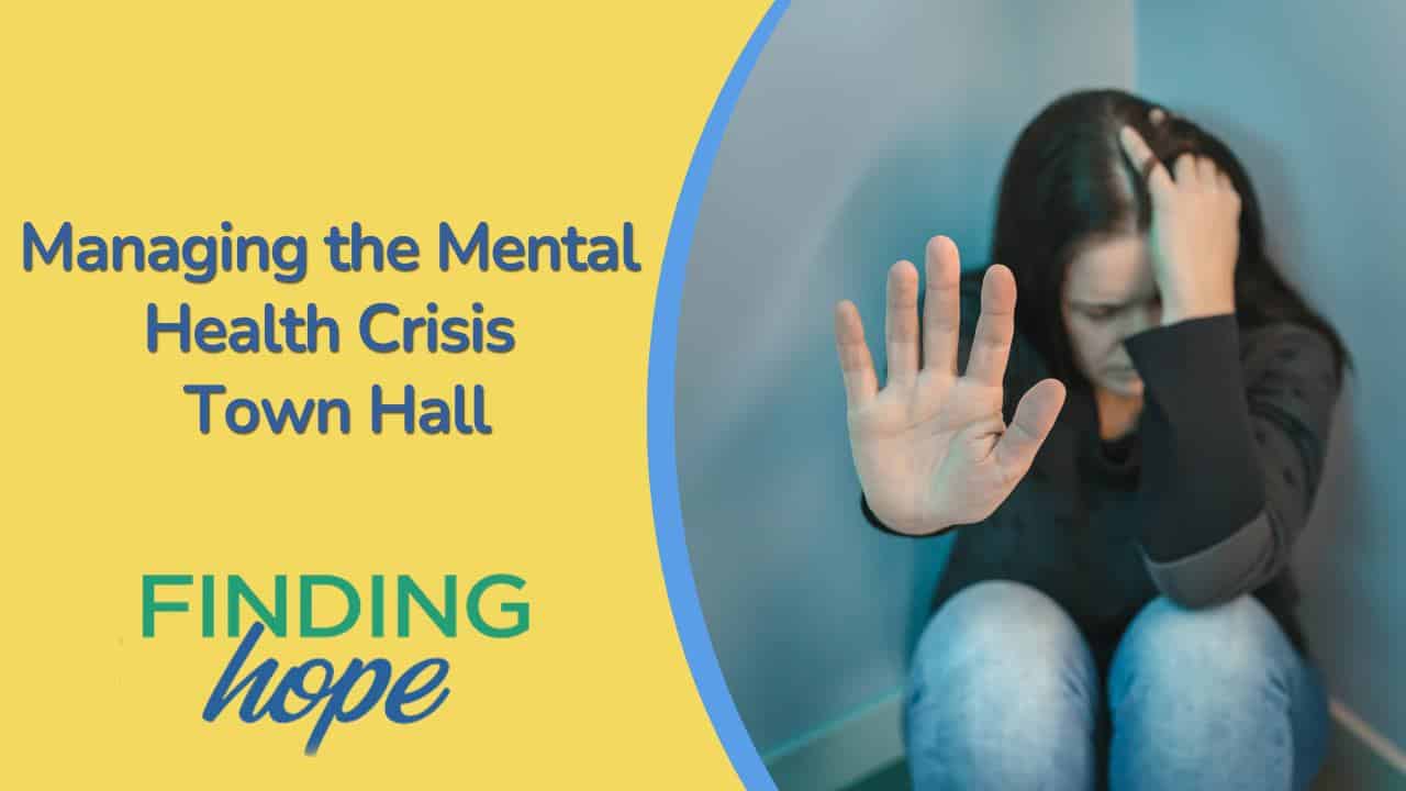 Managing the Mental Health Crisis Town Hall