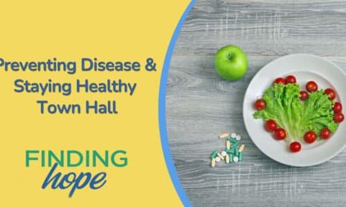 Finding Hope: Preventing Disease & Staying Healthy