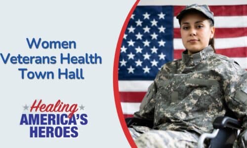 Healing America’s Heroes: Women Veterans Health Town Hall