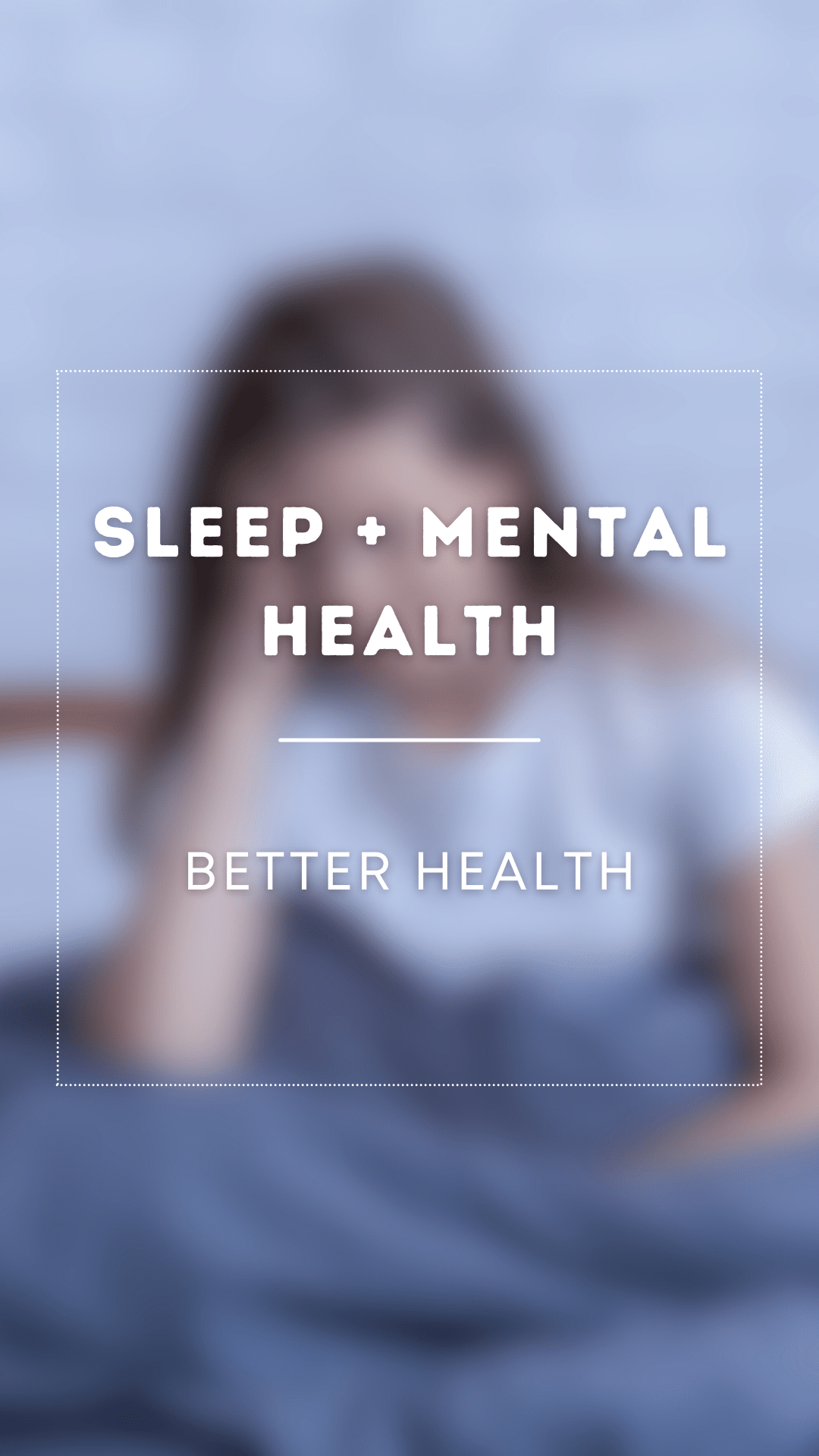 Sleep + Mental Health