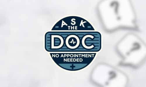 Ask The Doc: No Appointment Needed