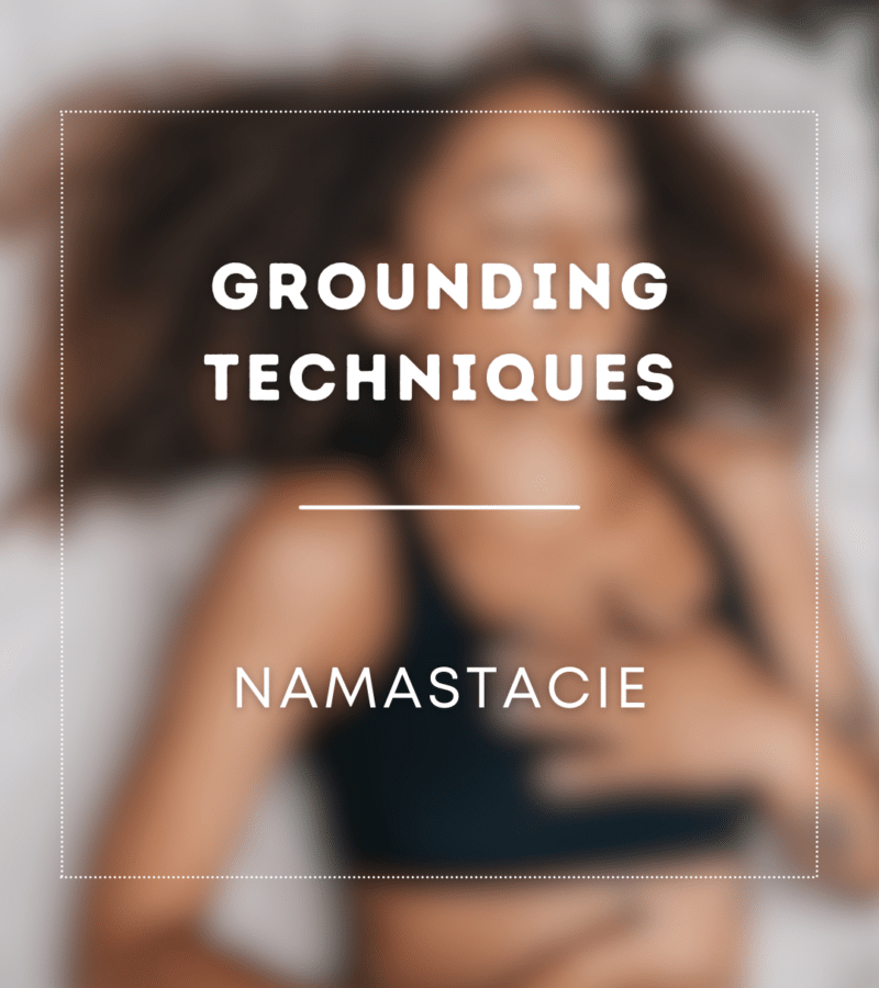 Grounding Techniques for Stress & Anxiety