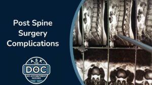 Spine Surgeon Discusses Common Post-Surgical Complications