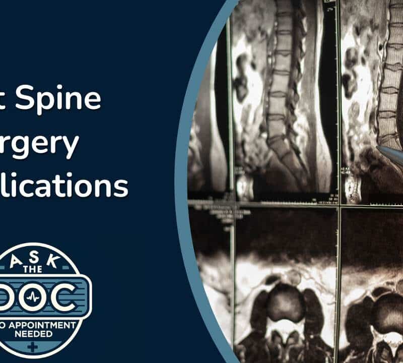 Spine Surgeon Discusses Common Post-Surgical Complications