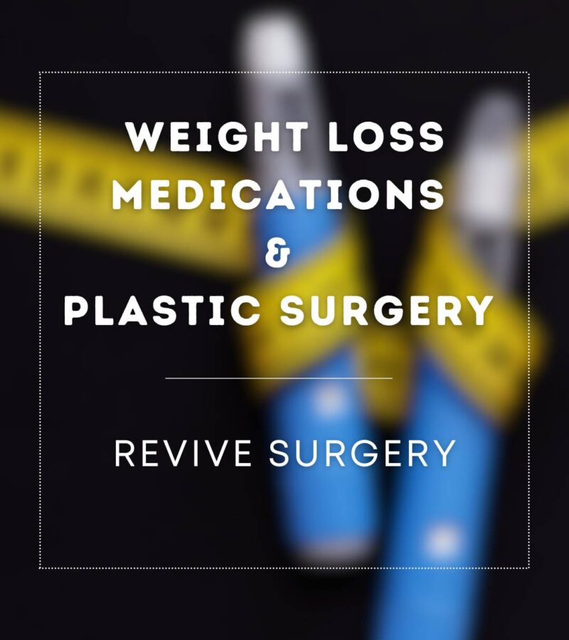 Weight Loss Medications & Plastic Surgery