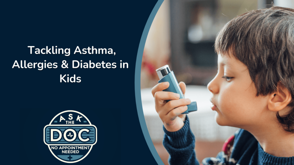 Childhood Asthma, Allergies & Diabetes: Insights from a Pediatrician