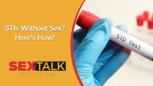 Can You Catch an STI Without Sex? Know the Facts!