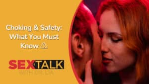 Choking During Intimacy: Safety Tips & What You Should Know