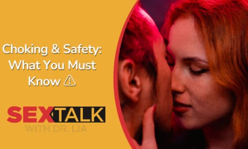 Choking During Intimacy: Safety Tips & What You Should Know