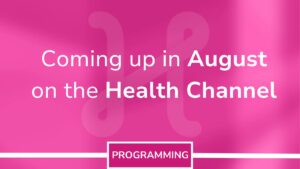 Health Channel Tackles Alzheimer’s, Kids’ Health, More