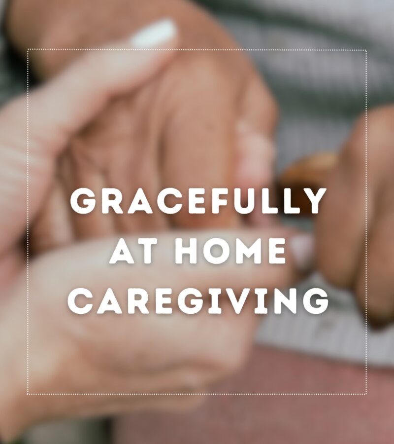 Gracefully at Home Caregiving