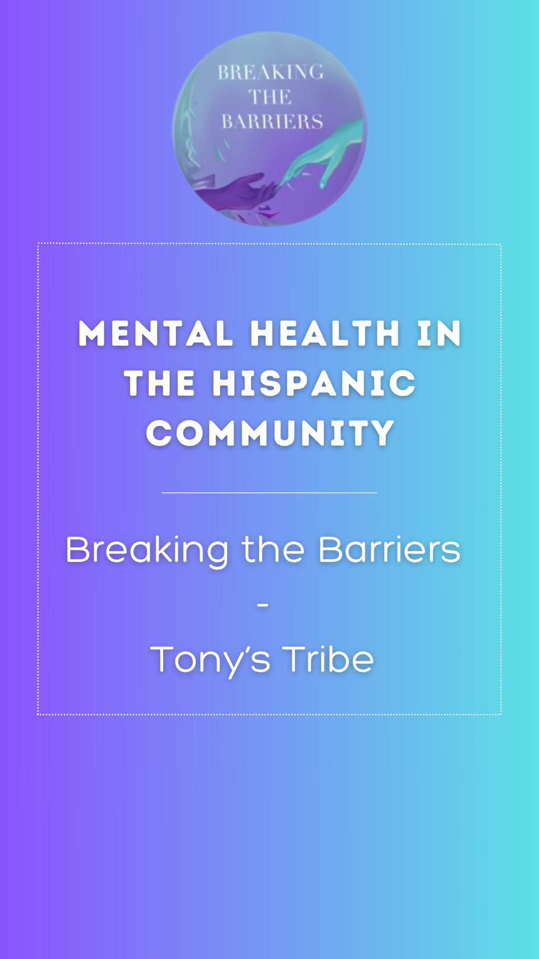 Breaking Barriers: Mental Health in the Hispanic Community