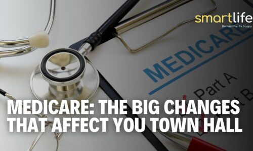 Medicare: The Big Changes That Affect You Town Hall