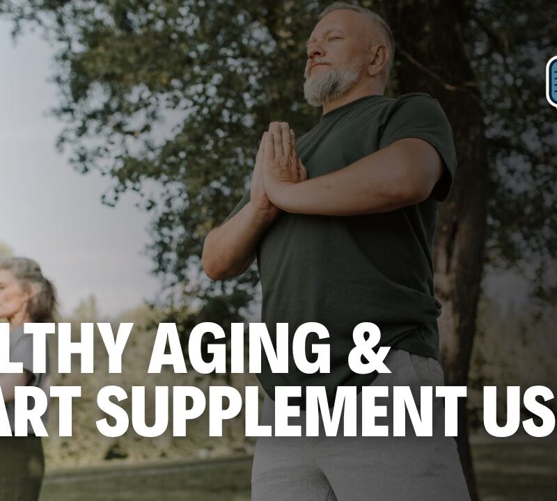 Aging Strong: The Role of B-12, Supplements & Safe Habits